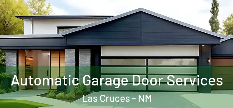  Automatic Garage Door Services Las Cruces - NM