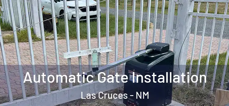  Automatic Gate Installation Las Cruces - NM