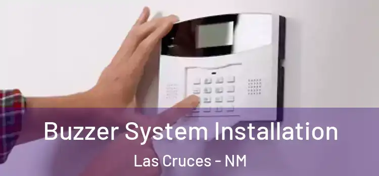  Buzzer System Installation Las Cruces - NM