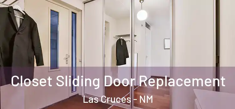  Closet Sliding Door Replacement Las Cruces - NM