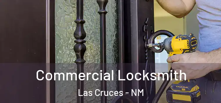  Commercial Locksmith Las Cruces - NM