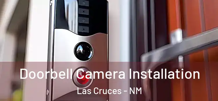  Doorbell Camera Installation Las Cruces - NM