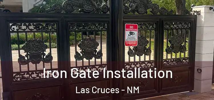  Iron Gate Installation Las Cruces - NM