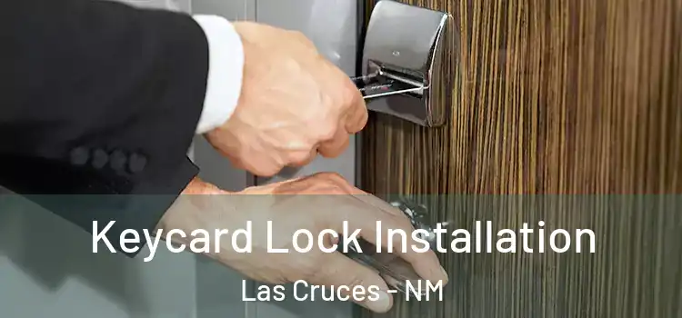  Keycard Lock Installation Las Cruces - NM