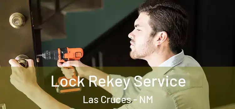  Lock Rekey Service Las Cruces - NM