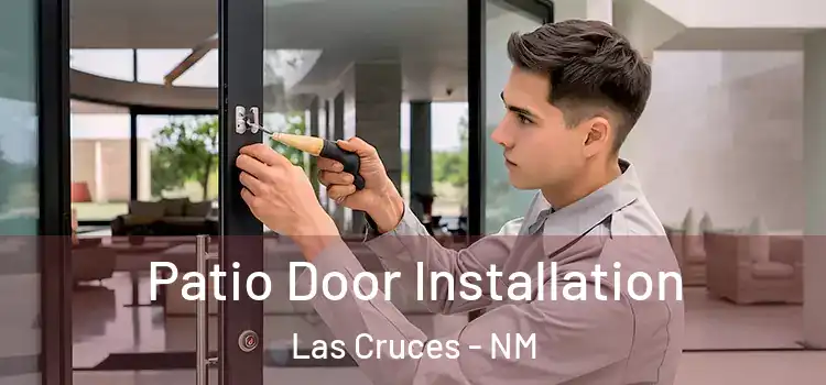  Patio Door Installation Las Cruces - NM