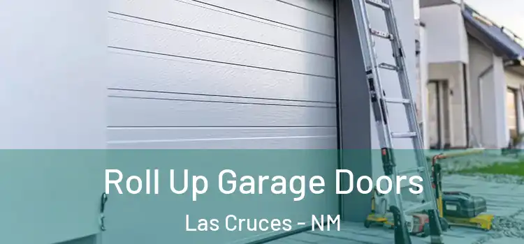 Roll Up Garage Doors Las Cruces - NM