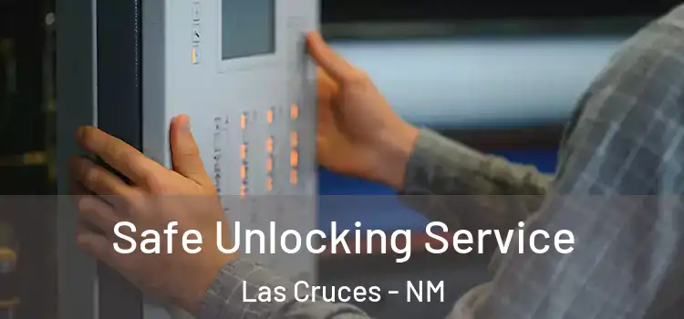  Safe Unlocking Service Las Cruces - NM