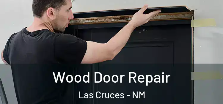  Wood Door Repair Las Cruces - NM